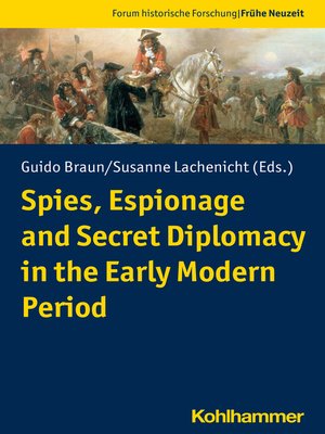 cover image of Spies, Espionage and Secret Diplomacy in the Early Modern Period